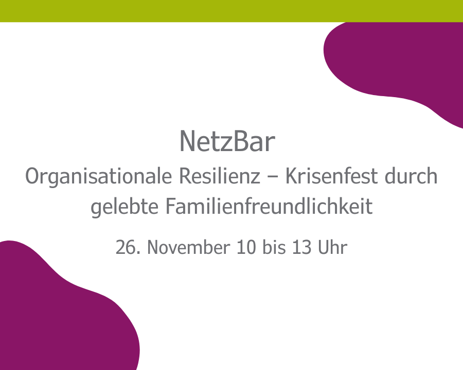 Organisationale Resilienz – Krisenfest durch gelebte Familienfreundlichkeit